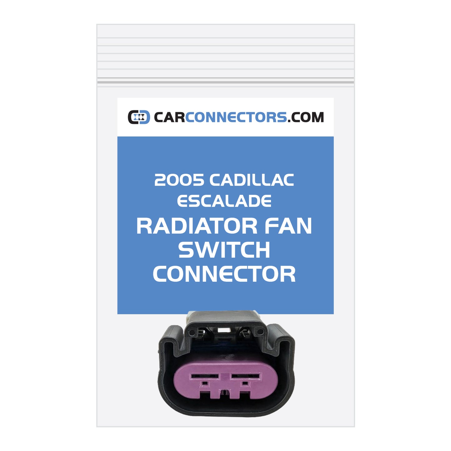 Radiator Fan Switch Connector for 2005 Cadillac Escalade