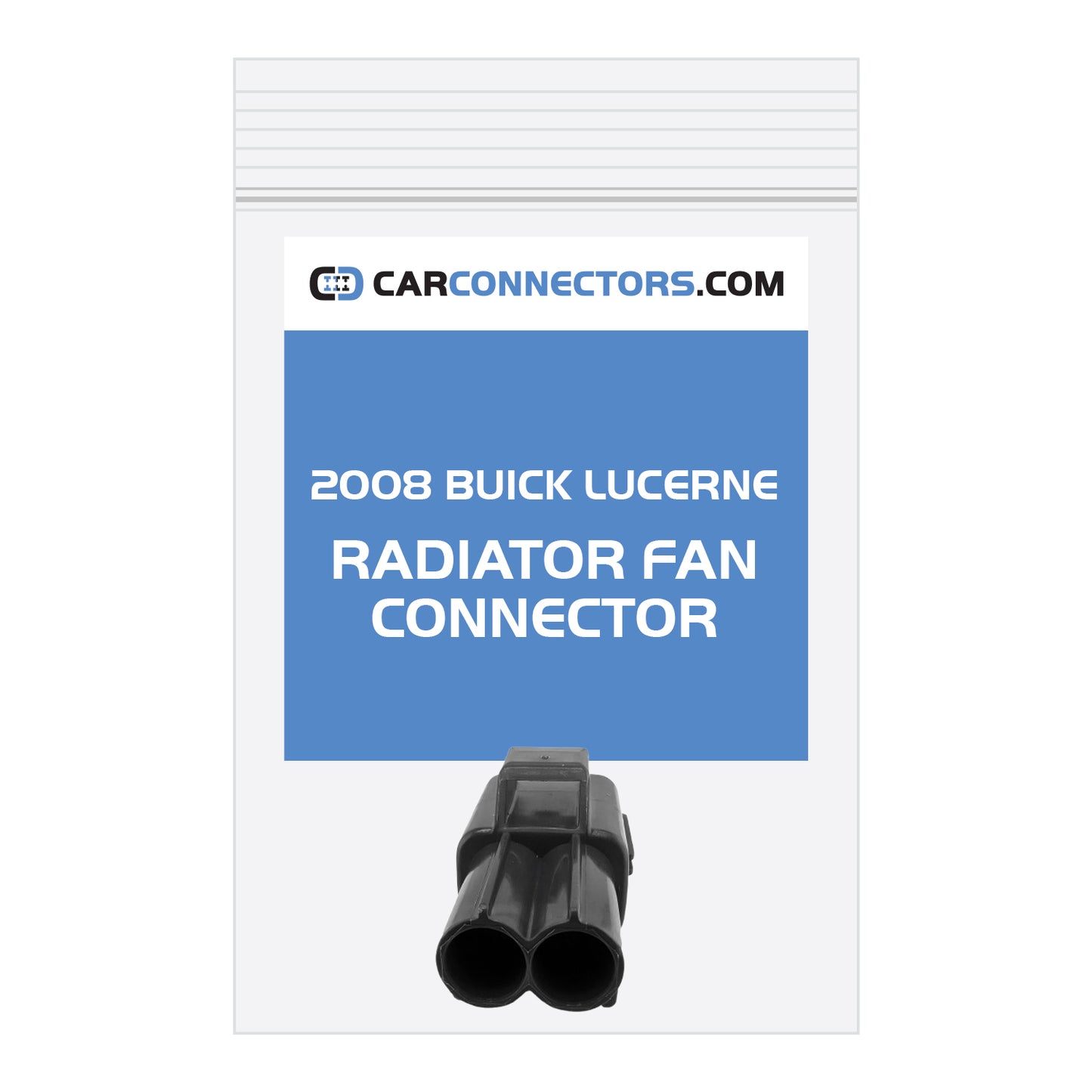Radiator Fan Connector for 2008 Buick Lucerne
