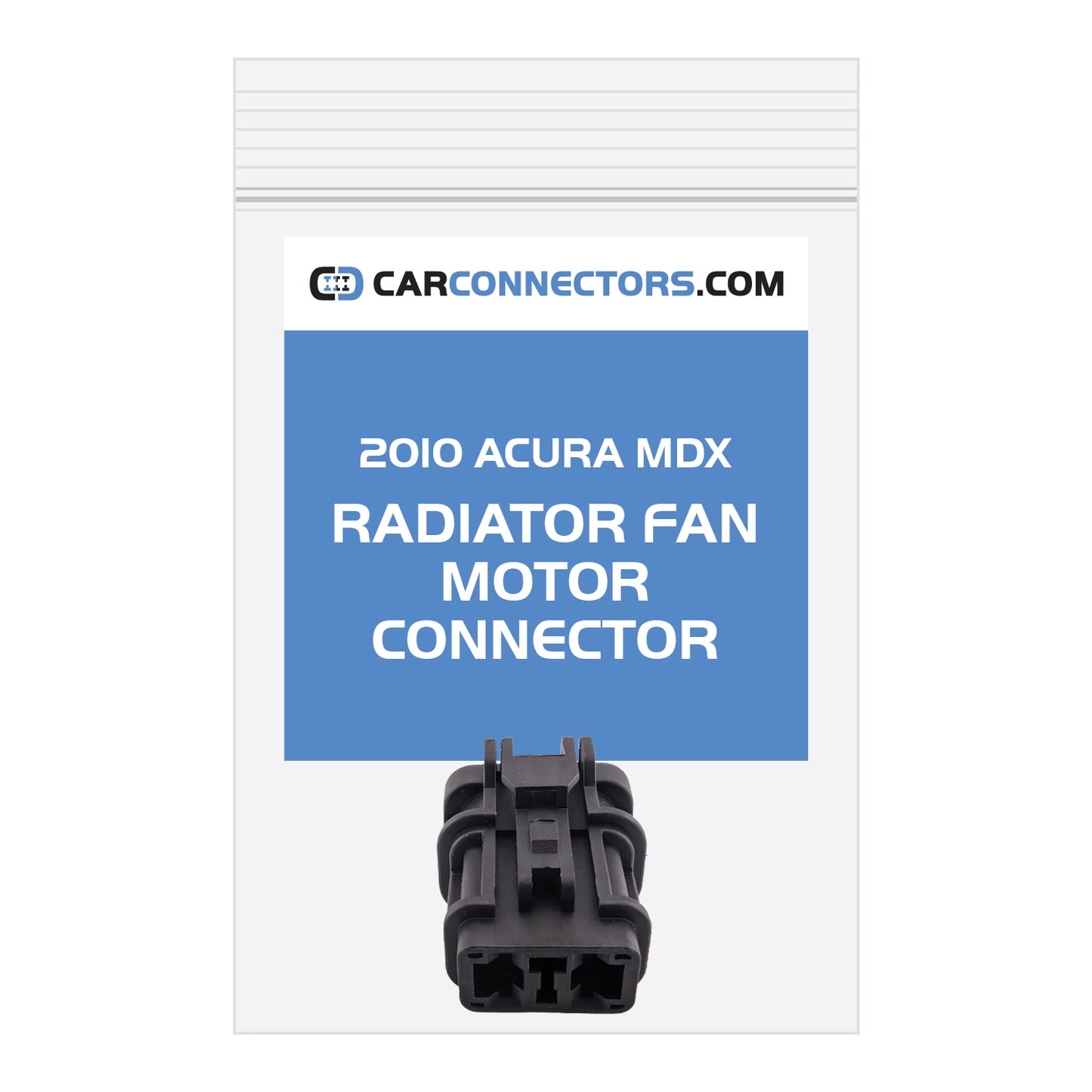 Radiator Fan Motor Connector for 2010 Acura MDX