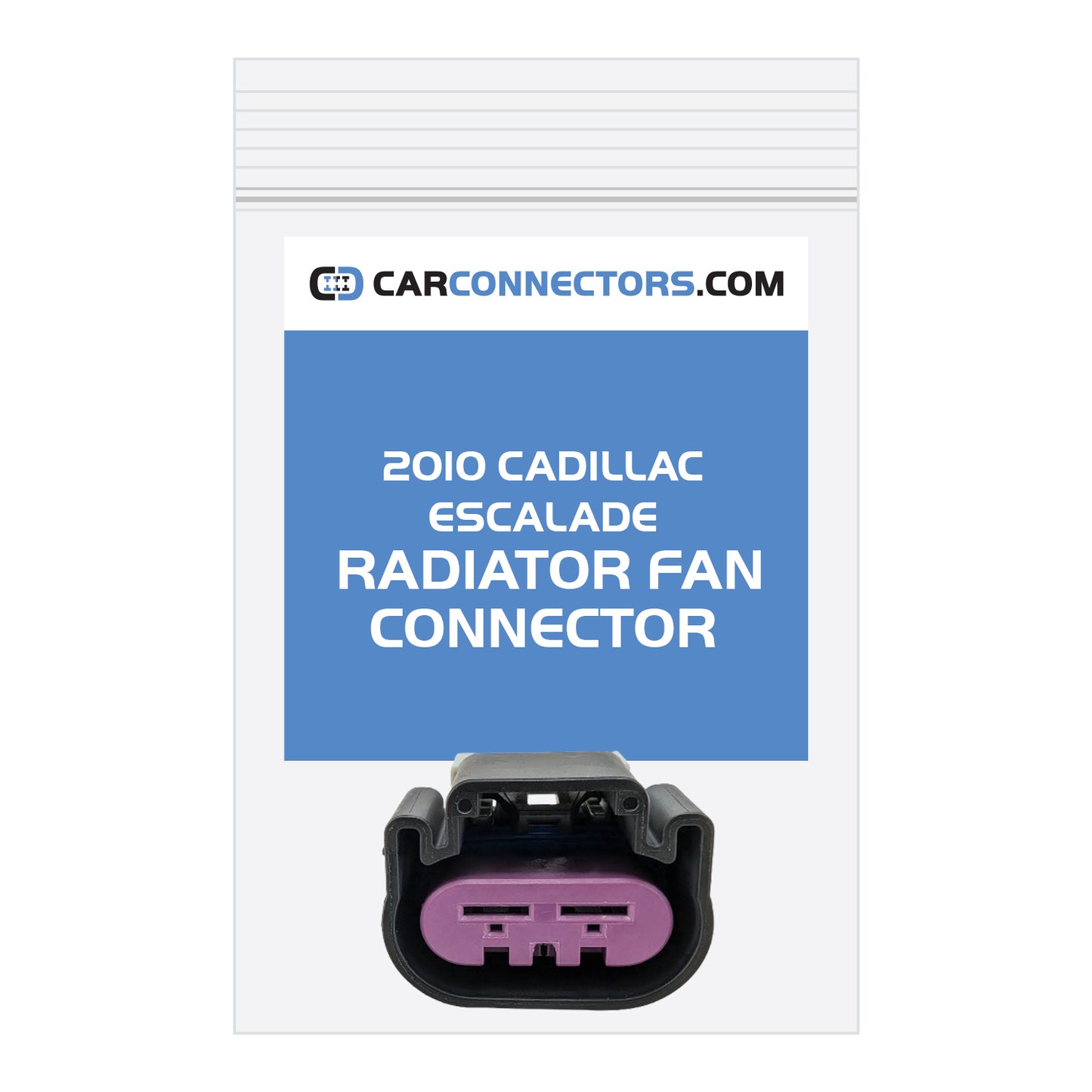Radiator Fan Connector for 2010 Cadillac Escalade