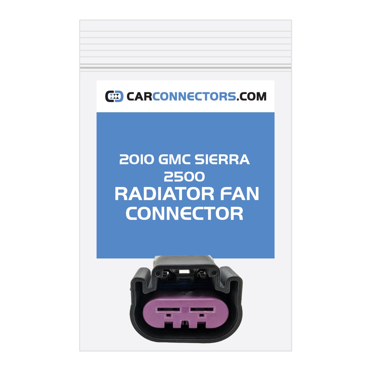 Radiator Fan Connector for 2010 GMC Sierra 2500