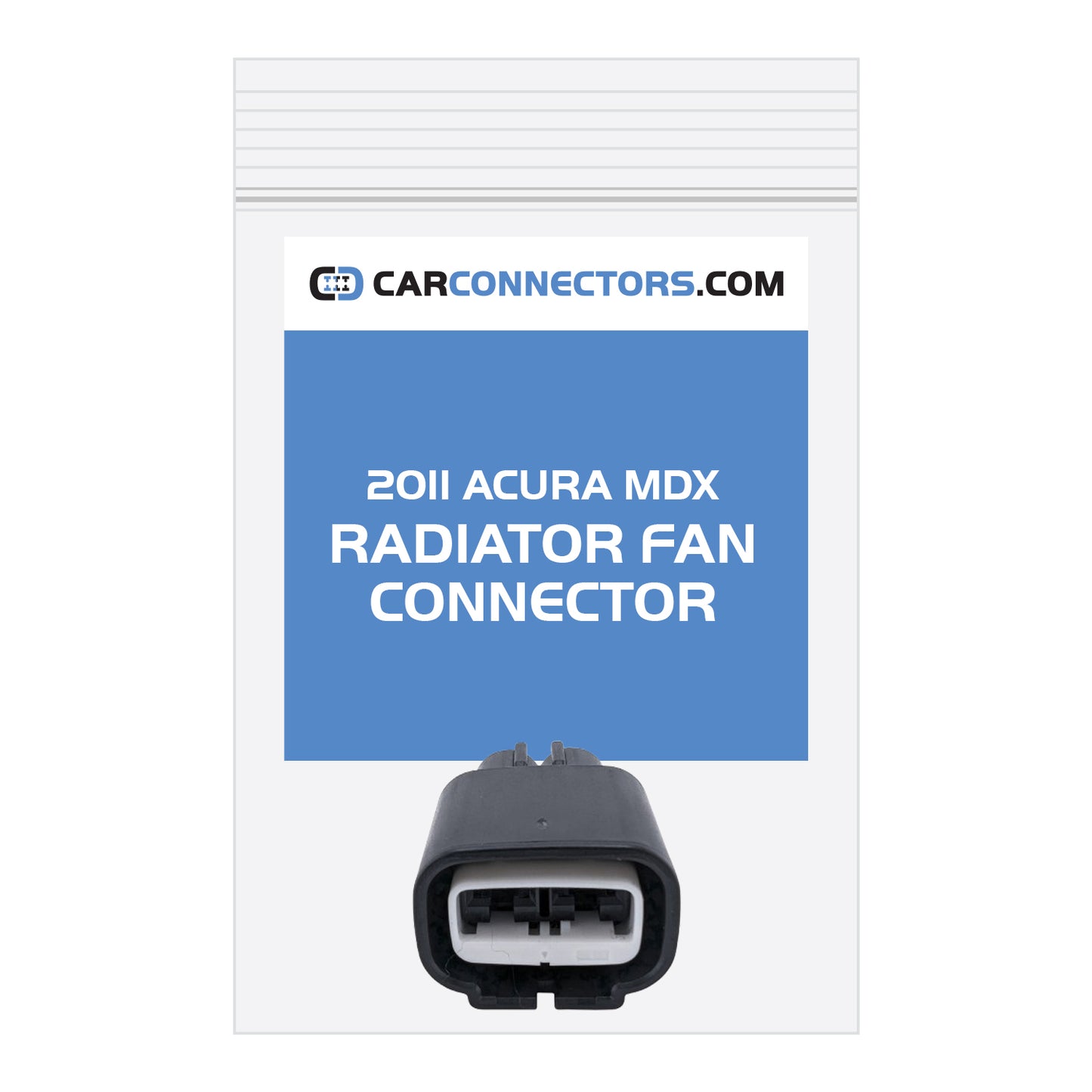 Radiator Fan Connector for 2011 Acura MDX