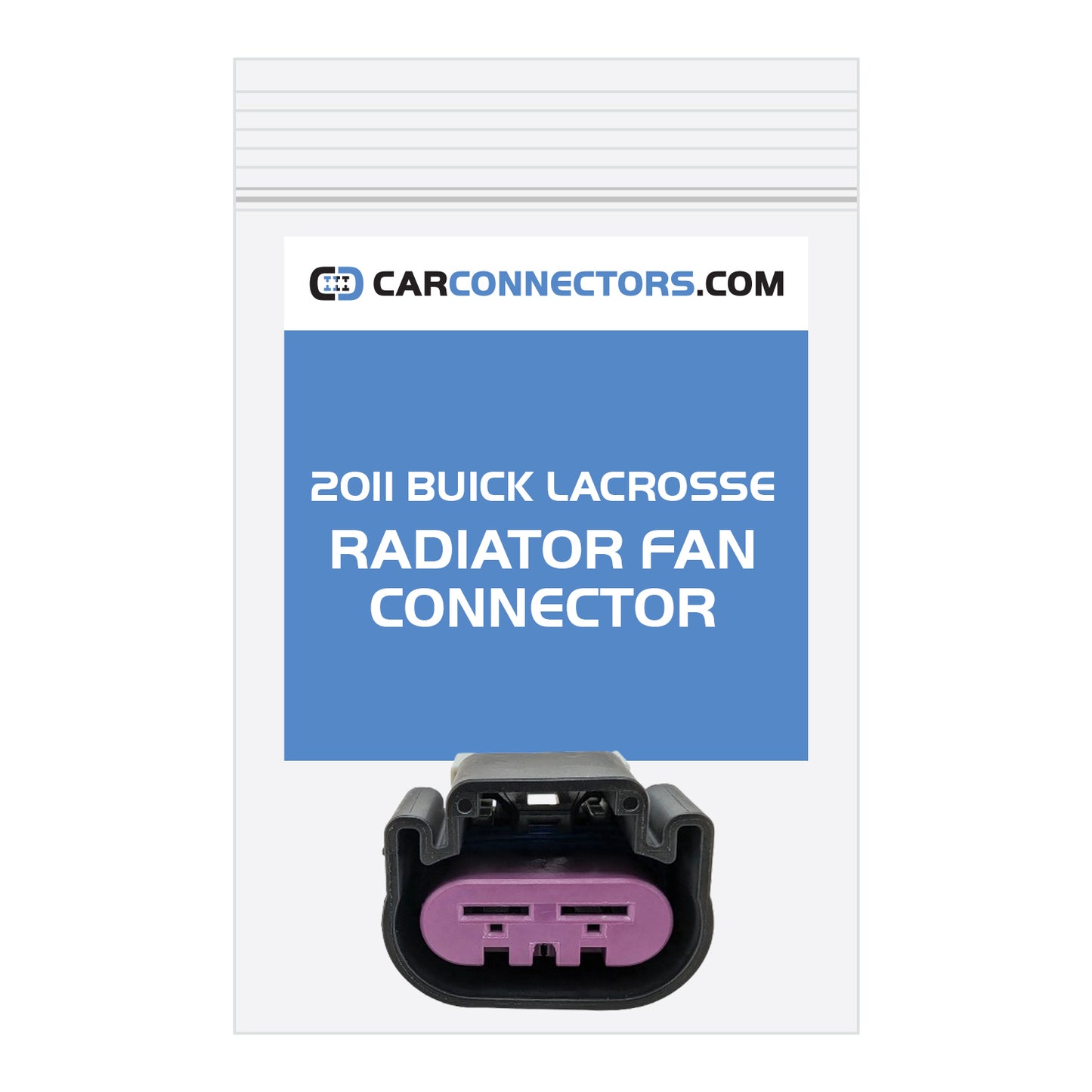 Radiator Fan Connector for 2011 Buick Lacrosse