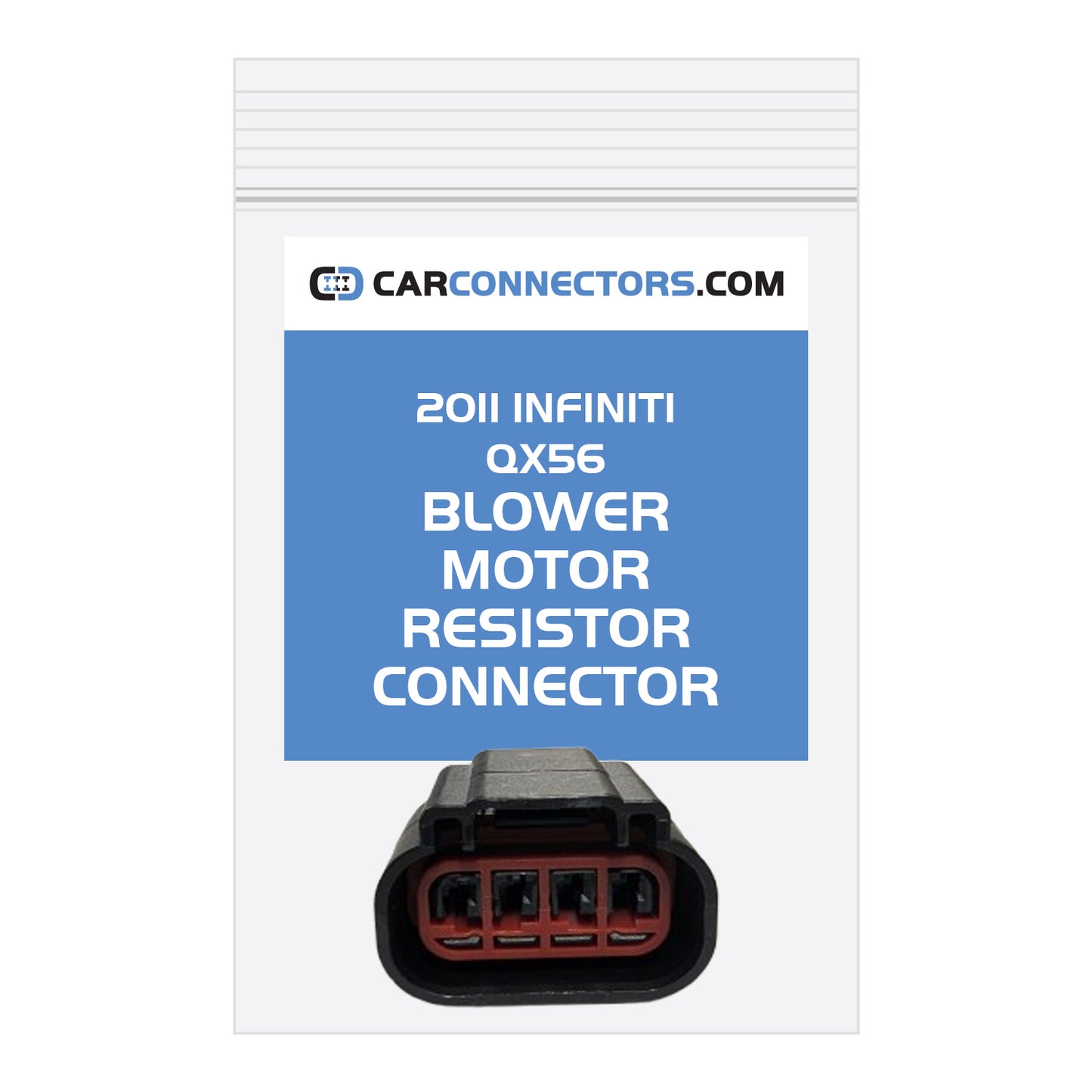 Blower Motor Resistor Connector for 2011 Infiniti QX56