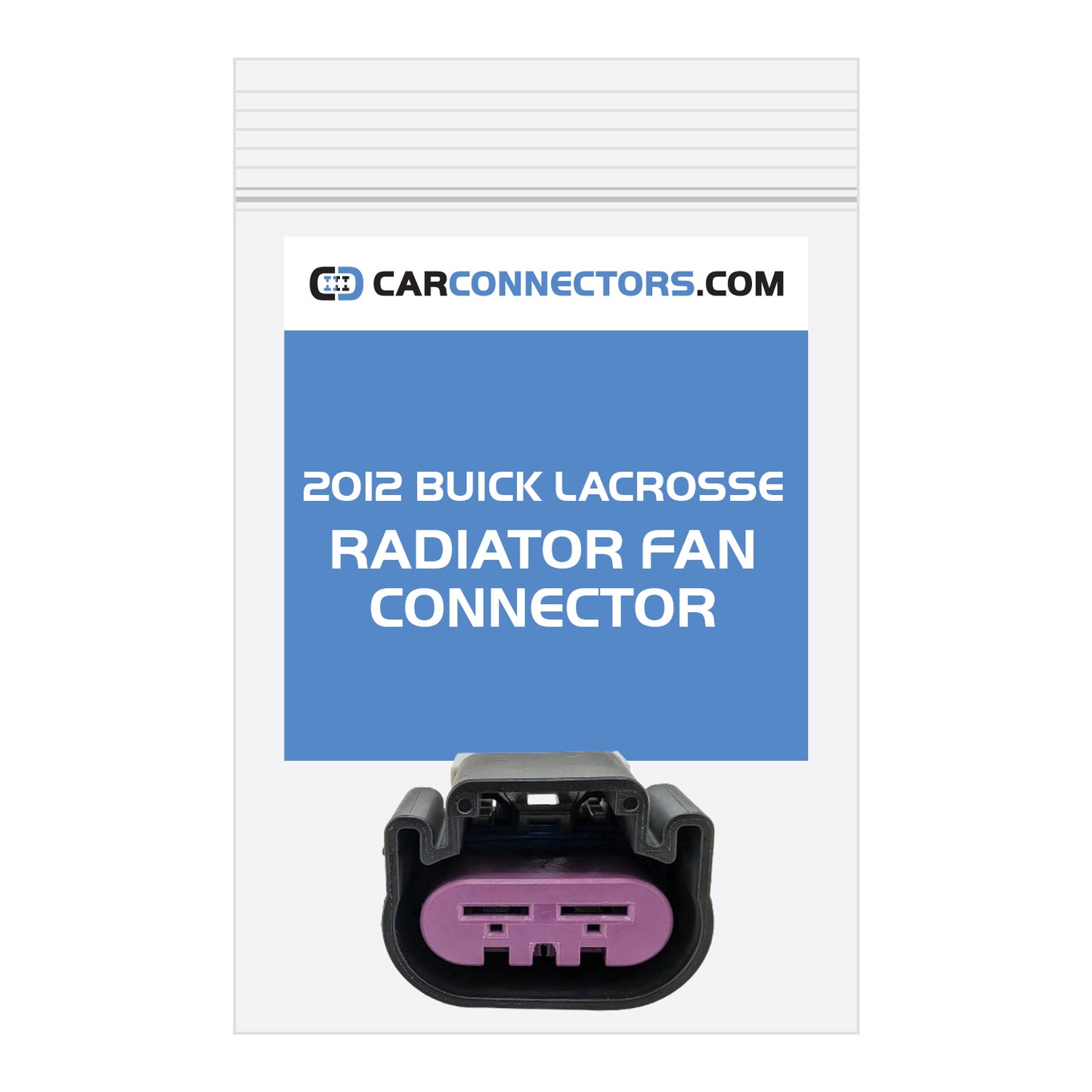 Radiator Fan Connector for 2012 Buick Lacrosse
