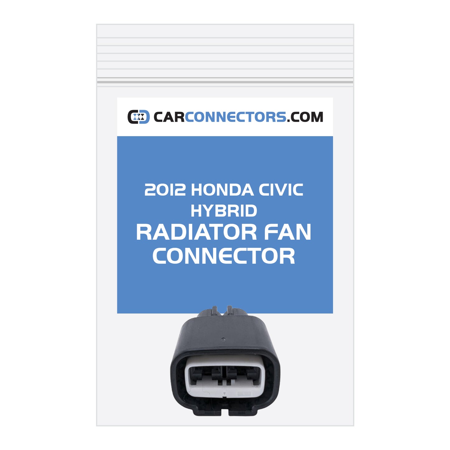 Radiator Fan Connector for 2012 Honda Civic Hybrid