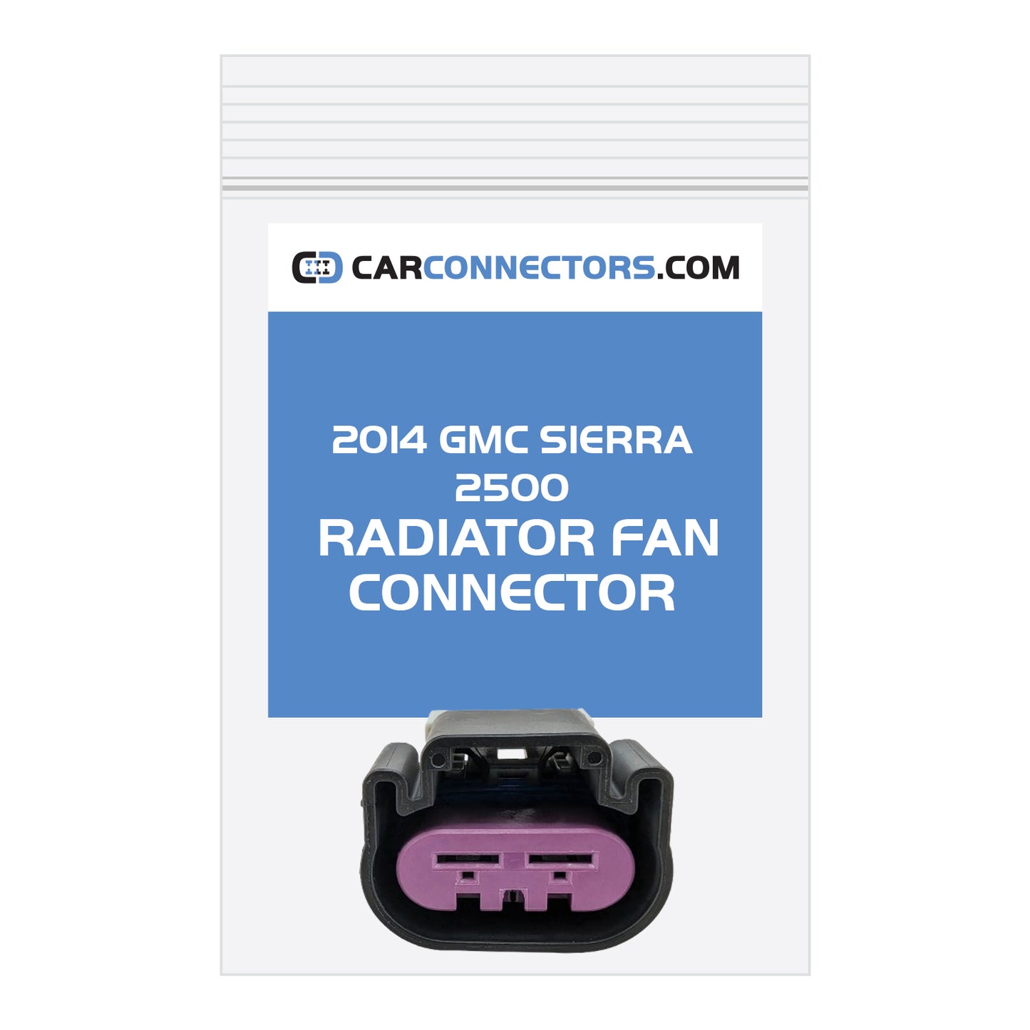 Radiator Fan Connector for 2014 GMC Sierra 2500