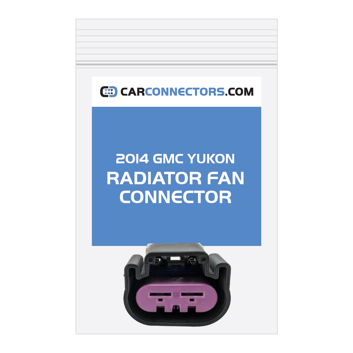 Radiator Fan Connector for 2014 GMC Yukon