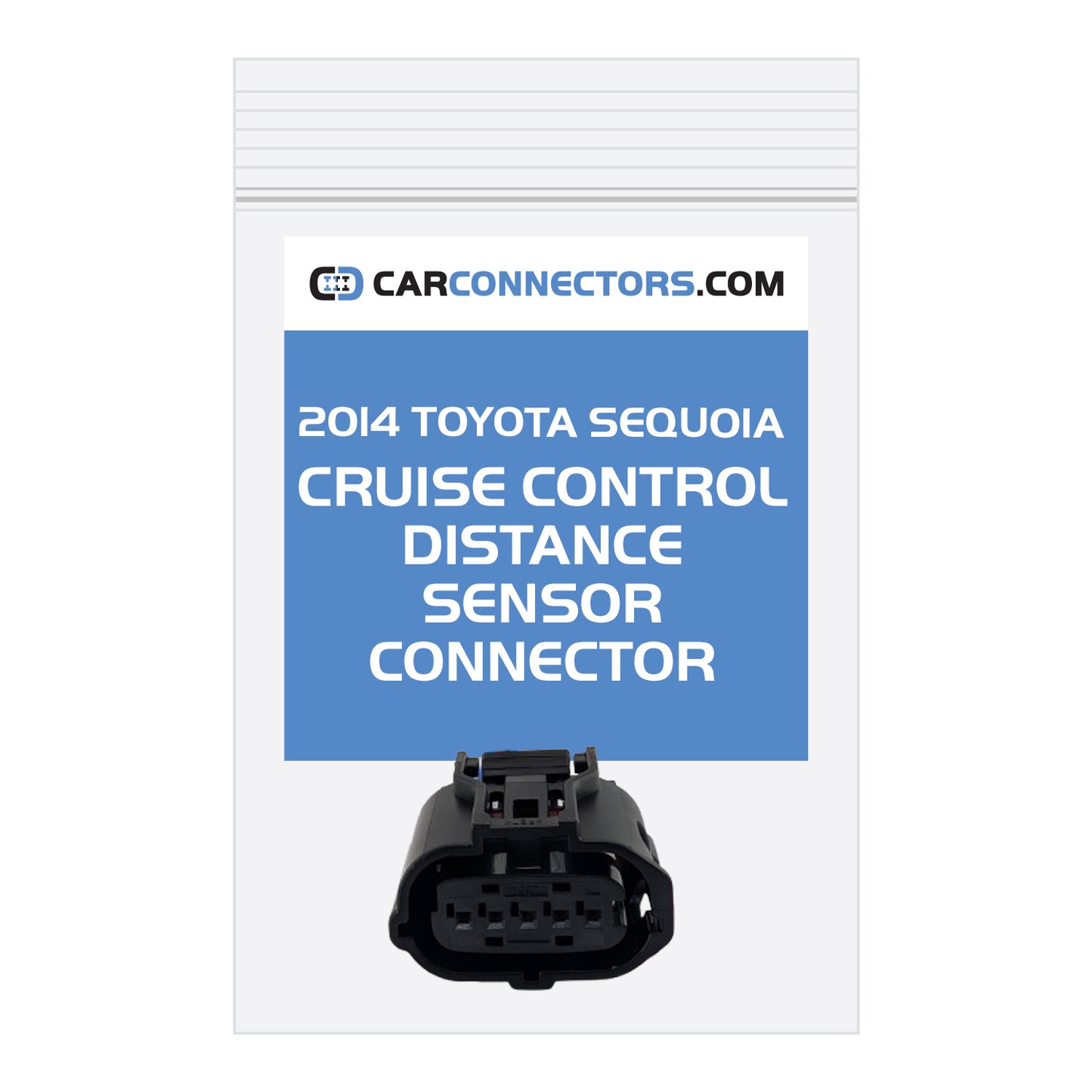 Cruise Control Distance Sensor Connector for 2014 Toyota Sequoia