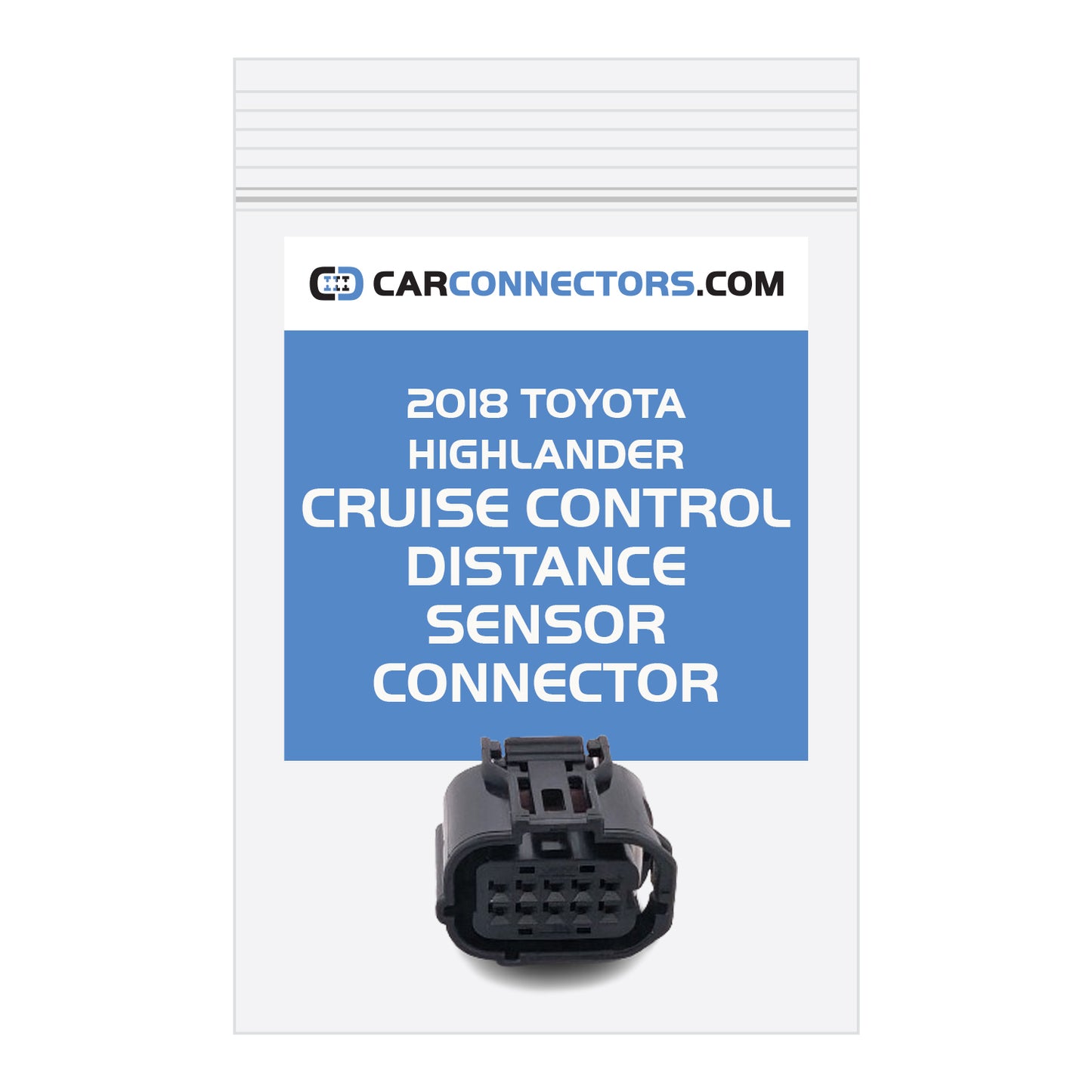 Cruise Control Distance Sensor Connector for 2018 Toyota Highlander