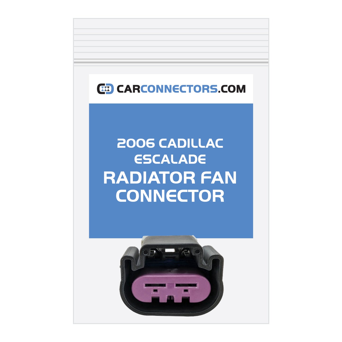 Radiator Fan Connector for 2006 Cadillac Escalade