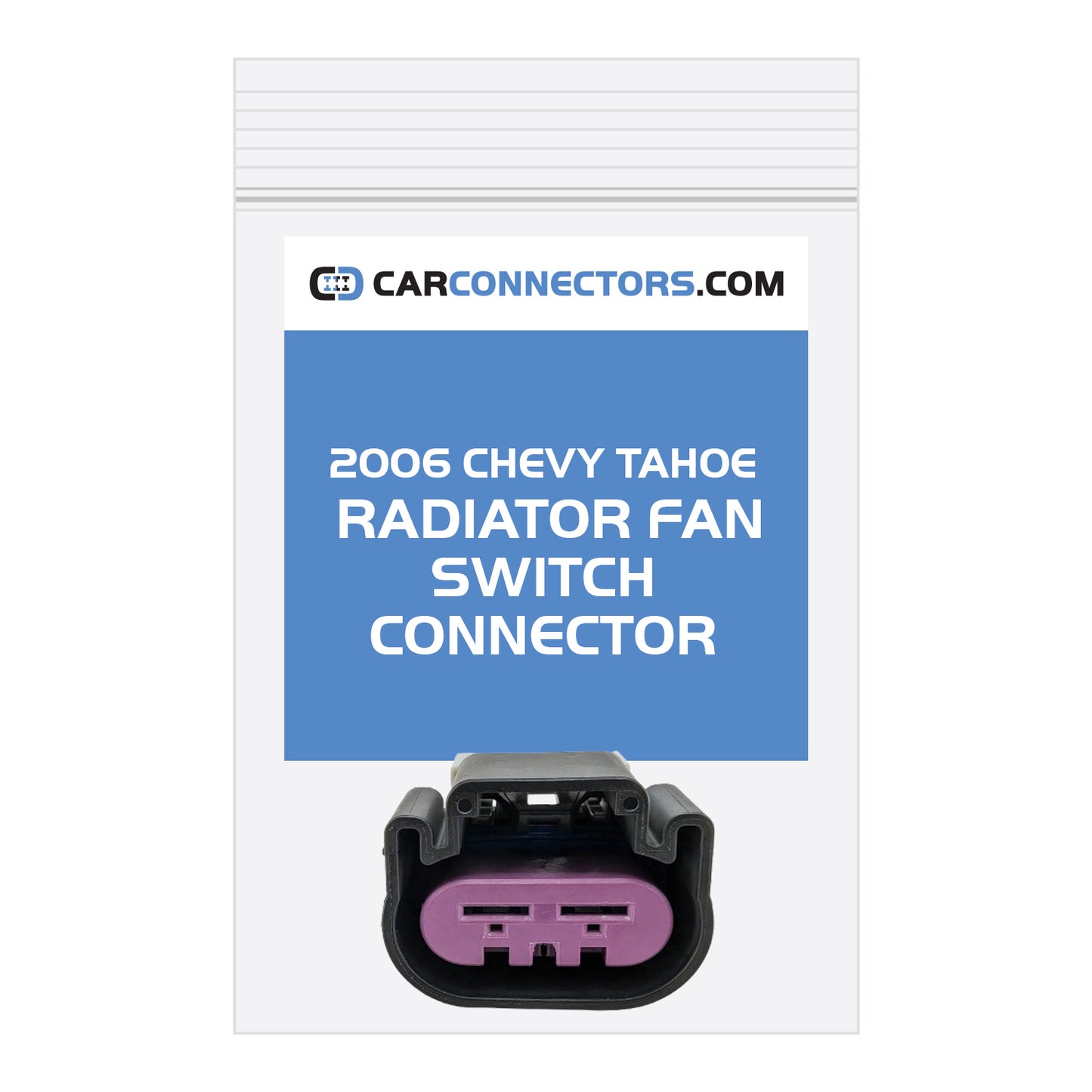 Radiator Fan Switch Connector for 2006 Chevy Tahoe