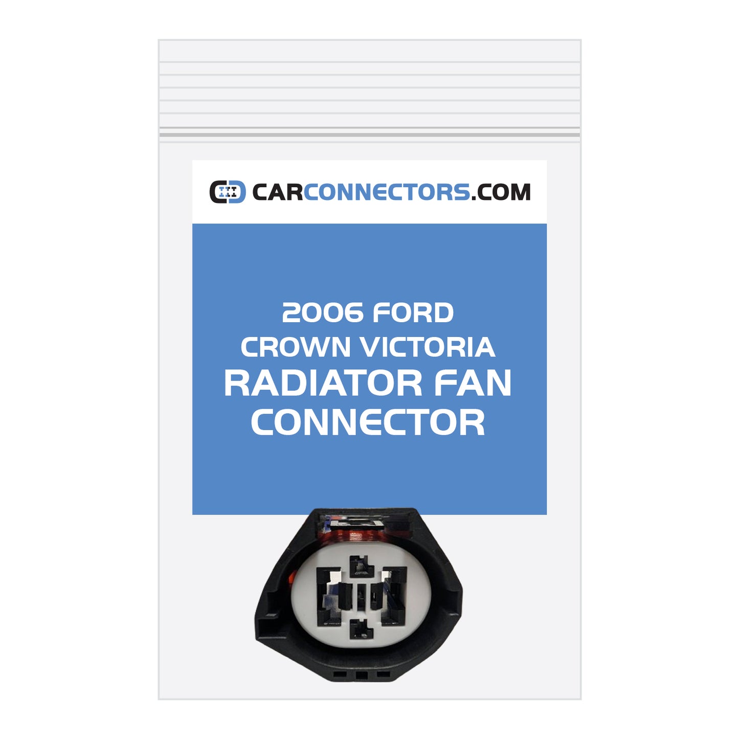 Radiator Fan Connector for 2006 Ford Crown Victoria