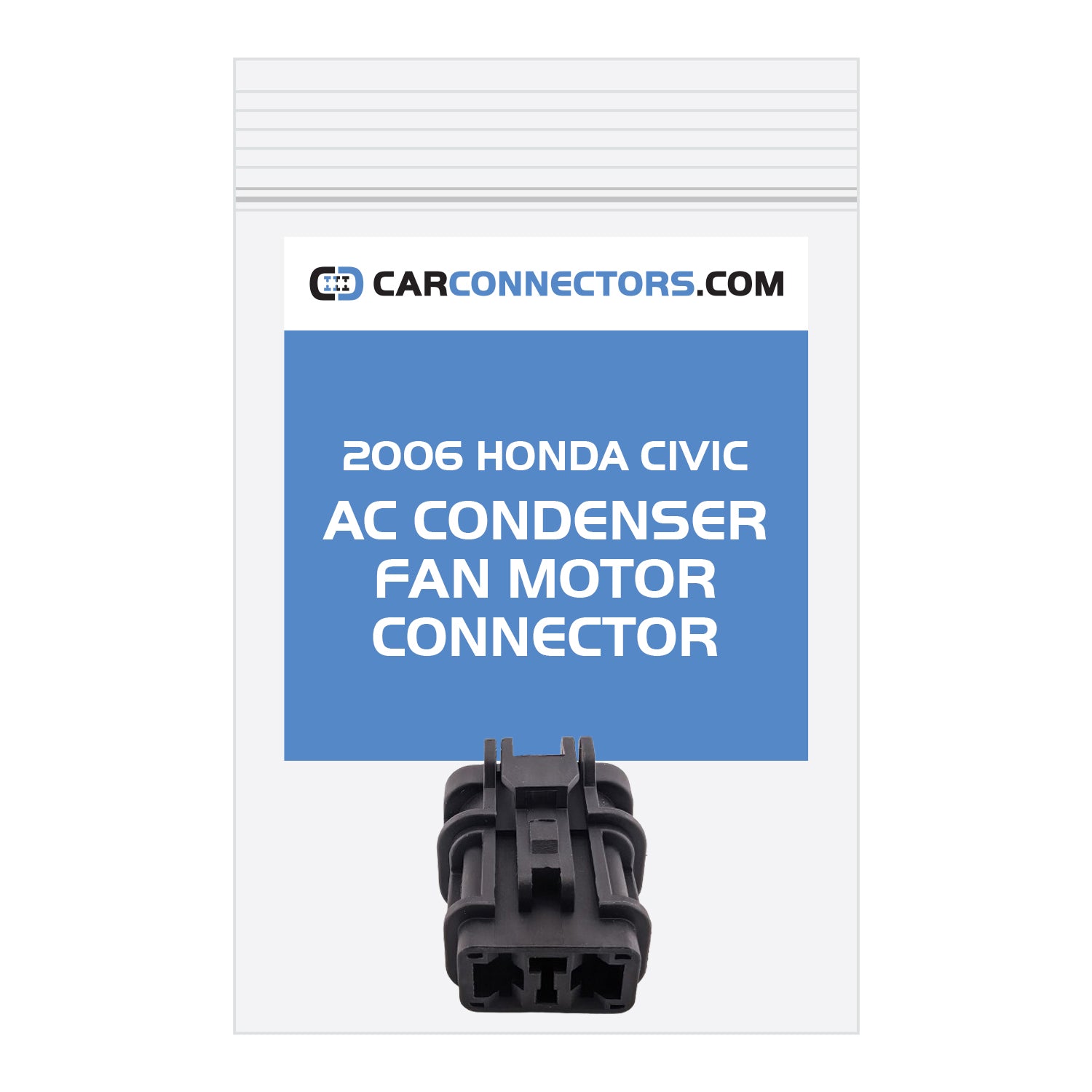 AC Condenser Fan Motor Connector for 2006 Honda Civic – CarConnectors.com