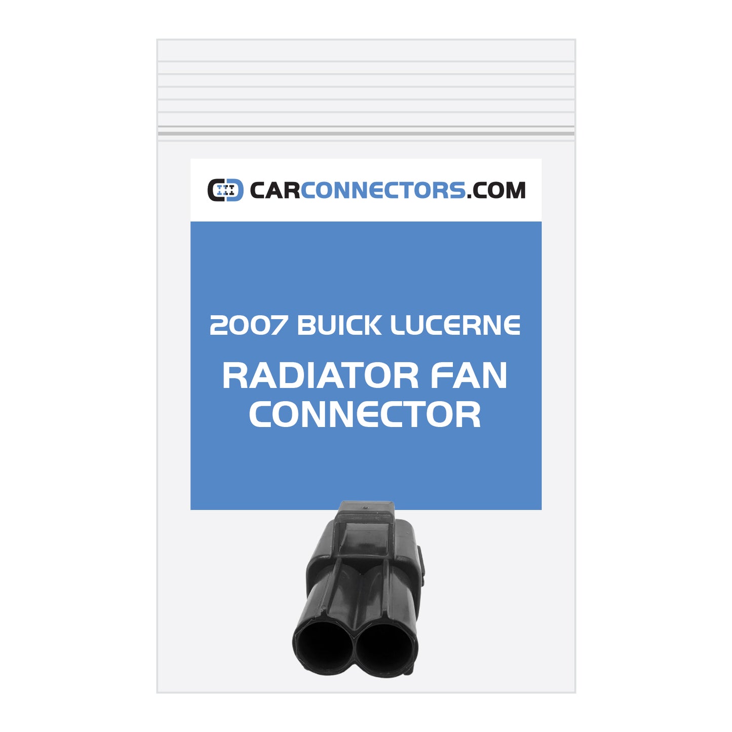Radiator Fan Connector for 2007 Buick Lucerne