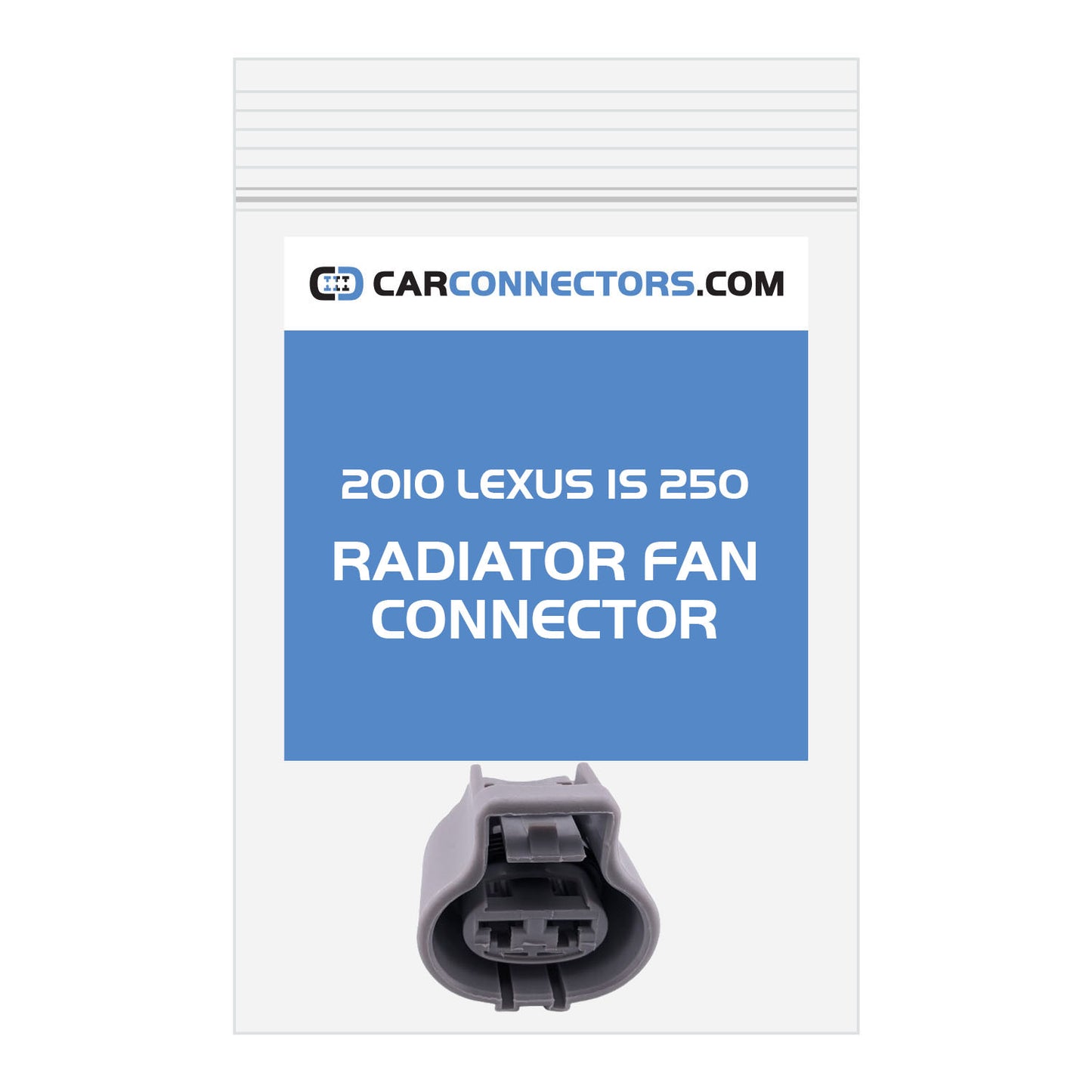 Radiator Fan Connector for 2010 Lexus IS 250