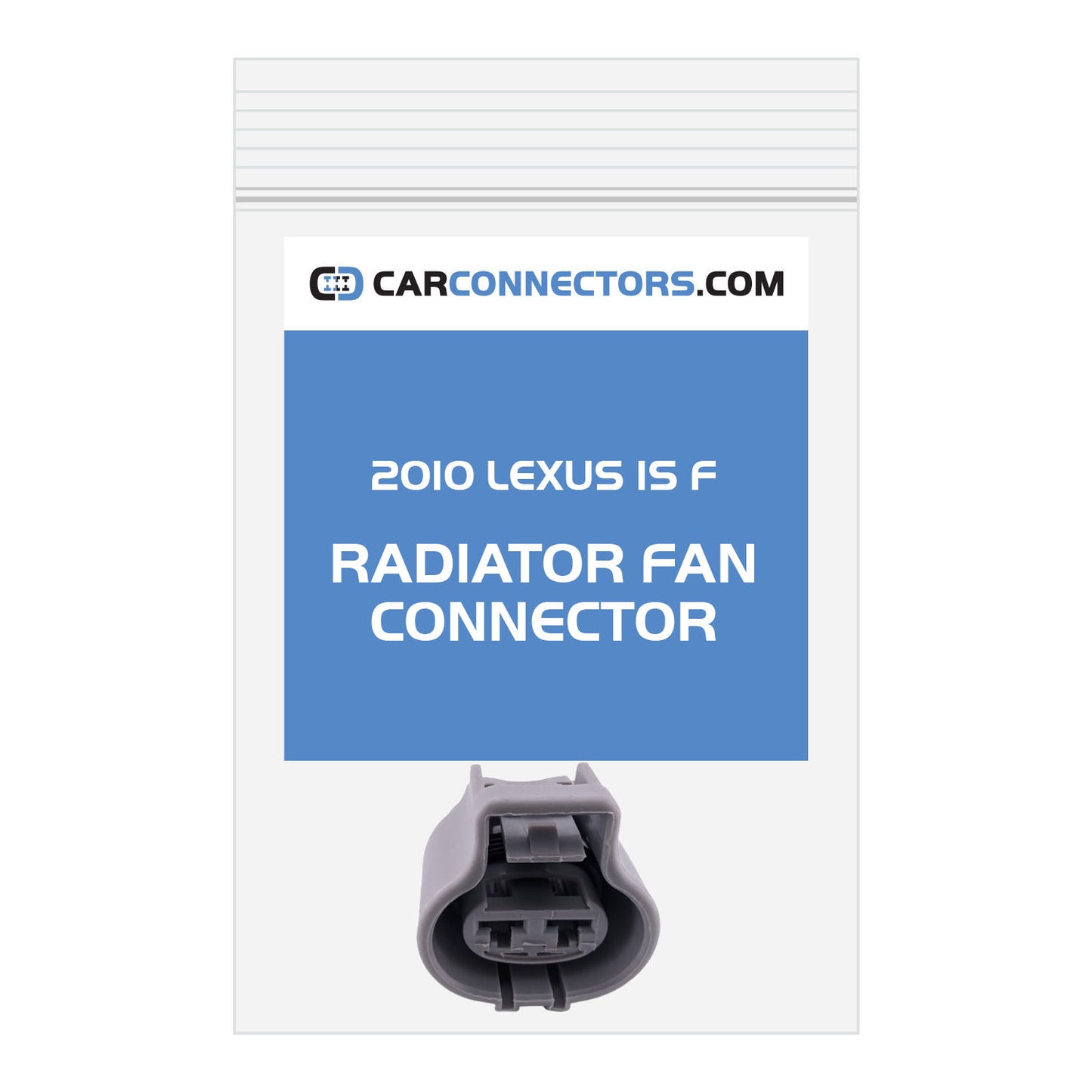 Radiator Fan Connector for 2010 Lexus IS F