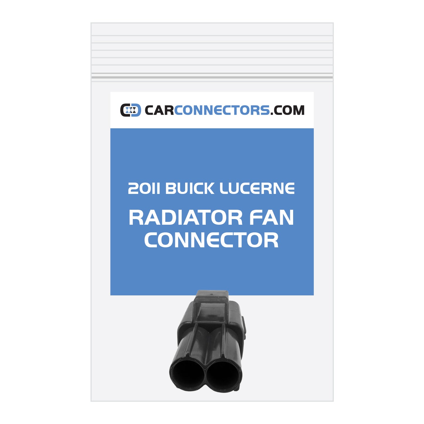 Radiator Fan Connector for 2011 Buick Lucerne