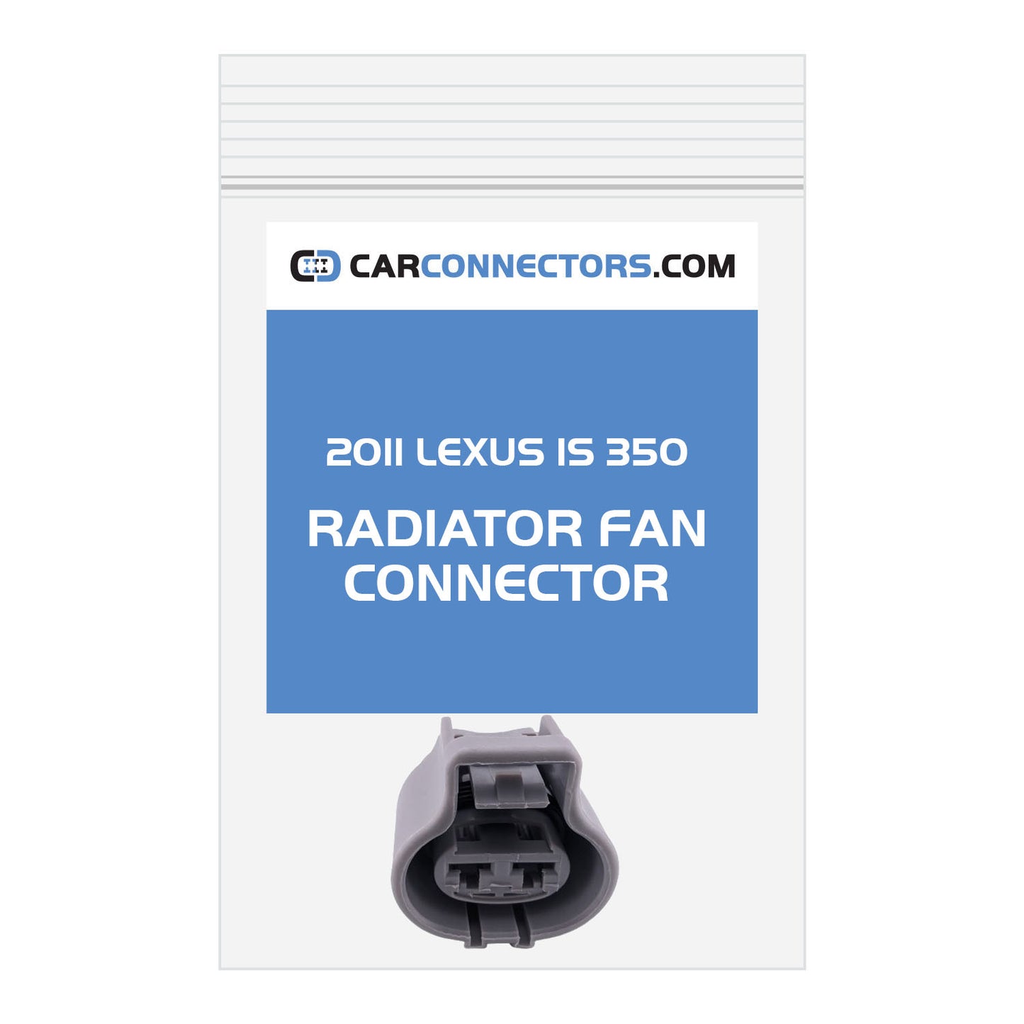 Radiator Fan Connector for 2011 Lexus IS 350