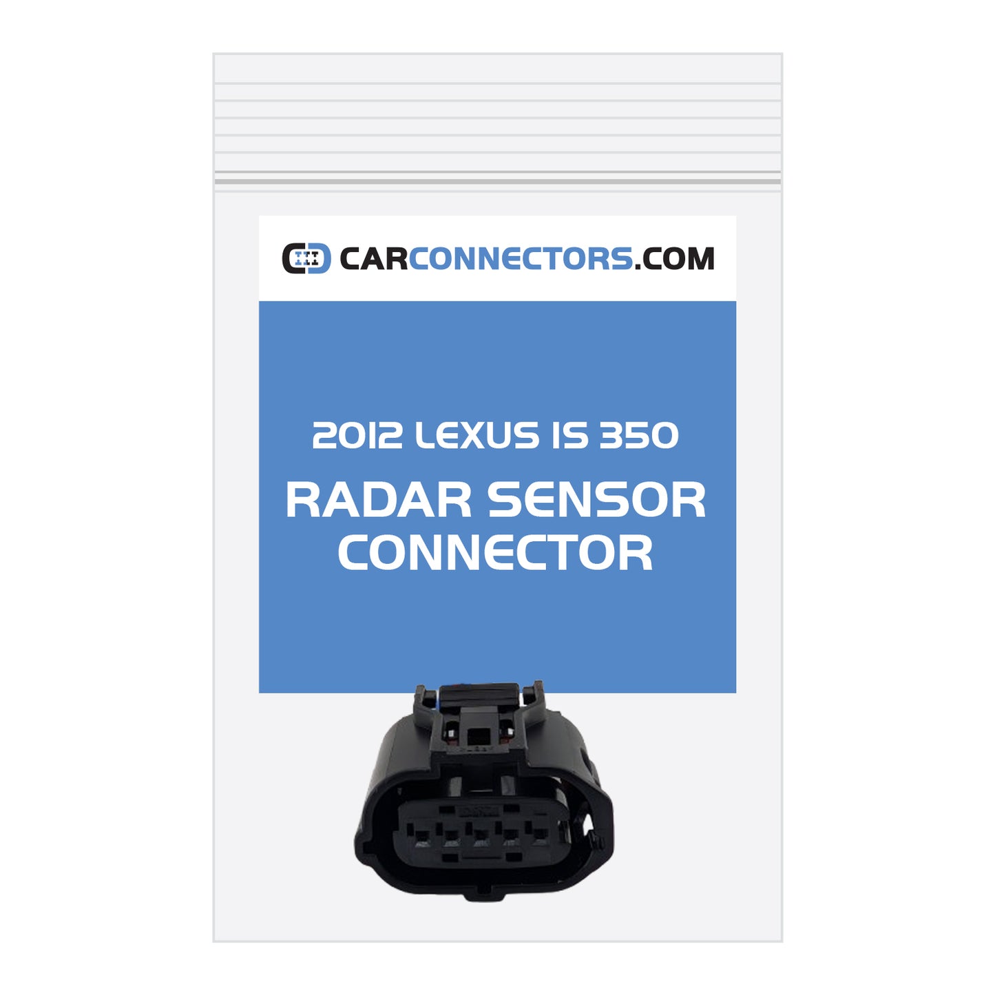 Radar Sensor Connector for 2012 Lexus IS 350
