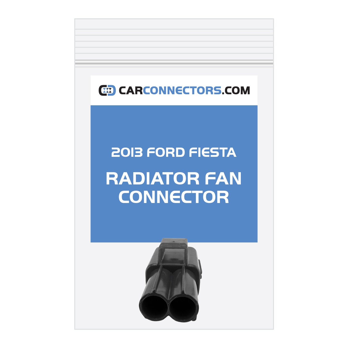 Radiator Fan Connector for 2013 Ford Fiesta