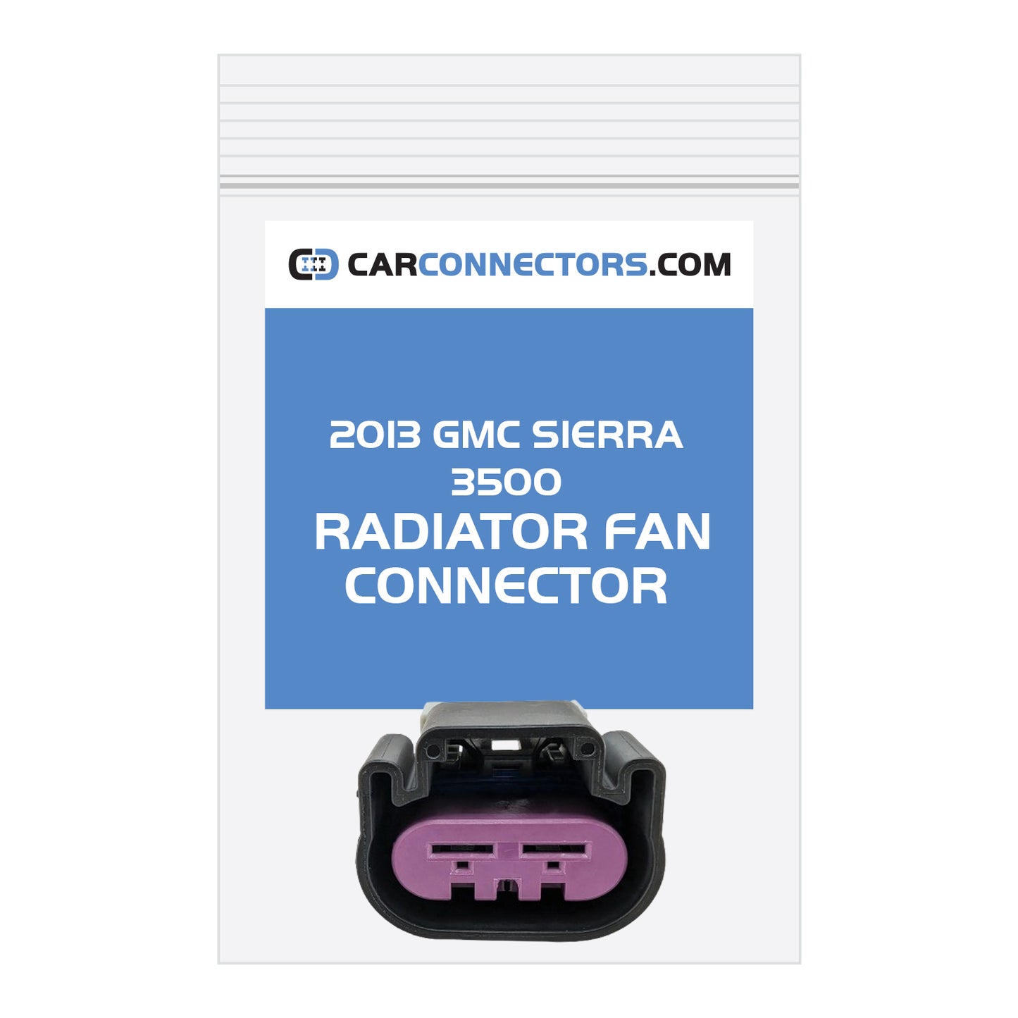 Radiator Fan Connector for 2013 GMC Sierra 3500