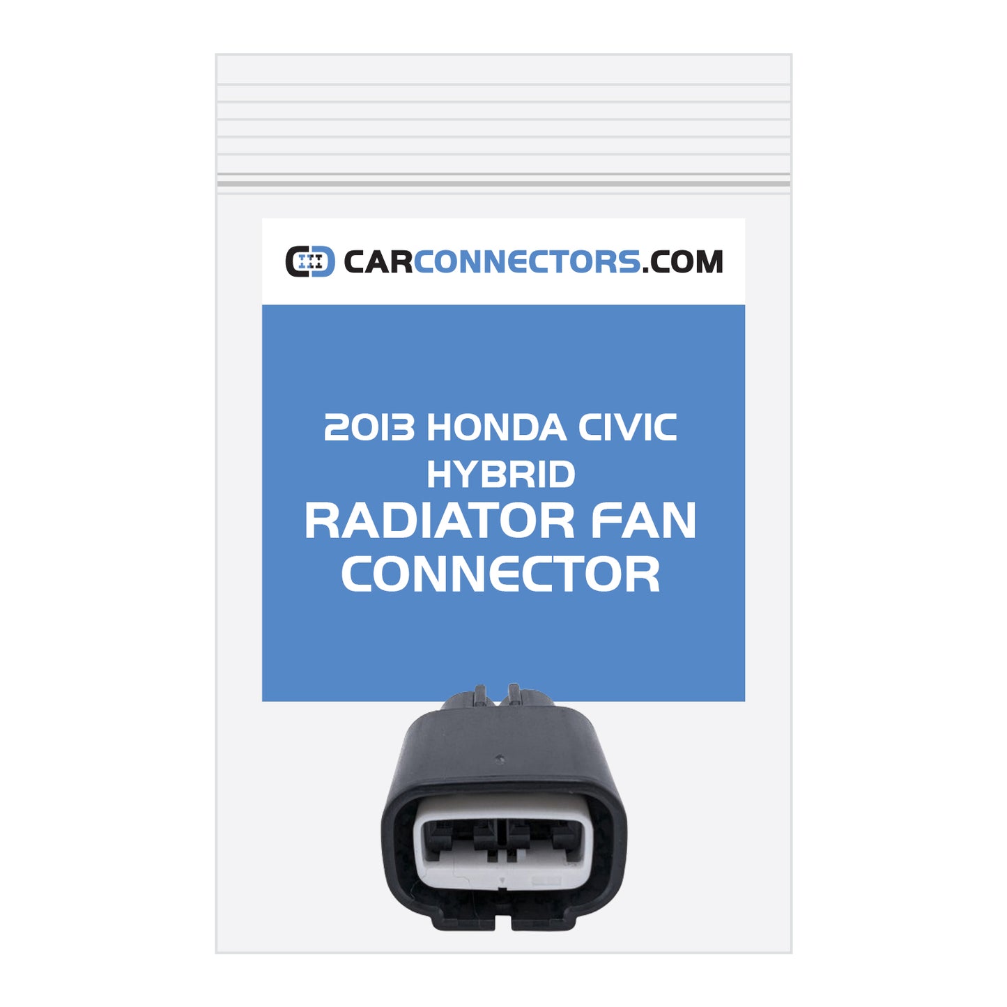 Radiator Fan Connector for 2013 Honda Civic Hybrid