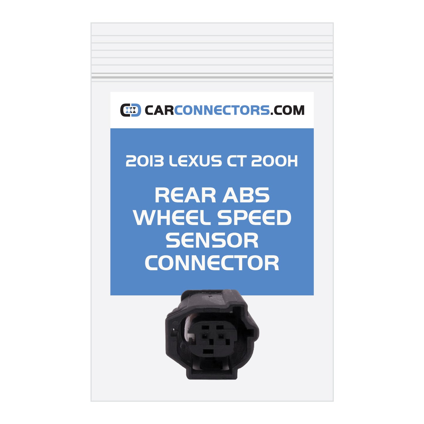 Rear ABS Wheel Speed Sensor Connector for 2013 Lexus CT 200H