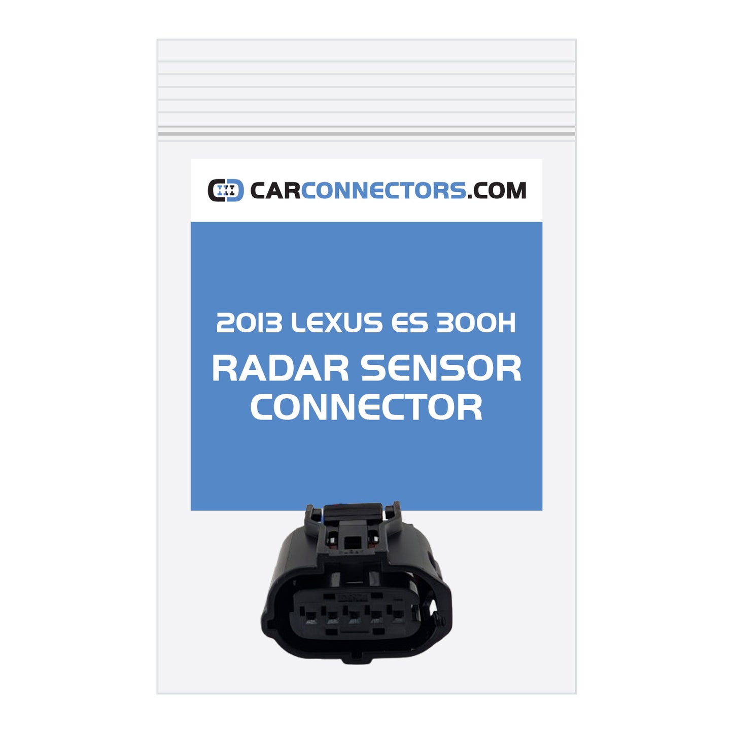 Radar Sensor Connector for 2013 Lexus ES 300H