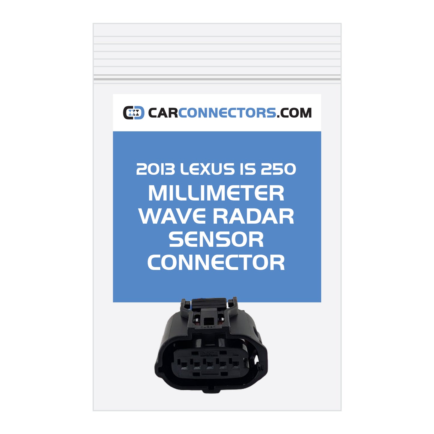 Millimeter Wave Radar Sensor Connector for 2013 Lexus IS 250