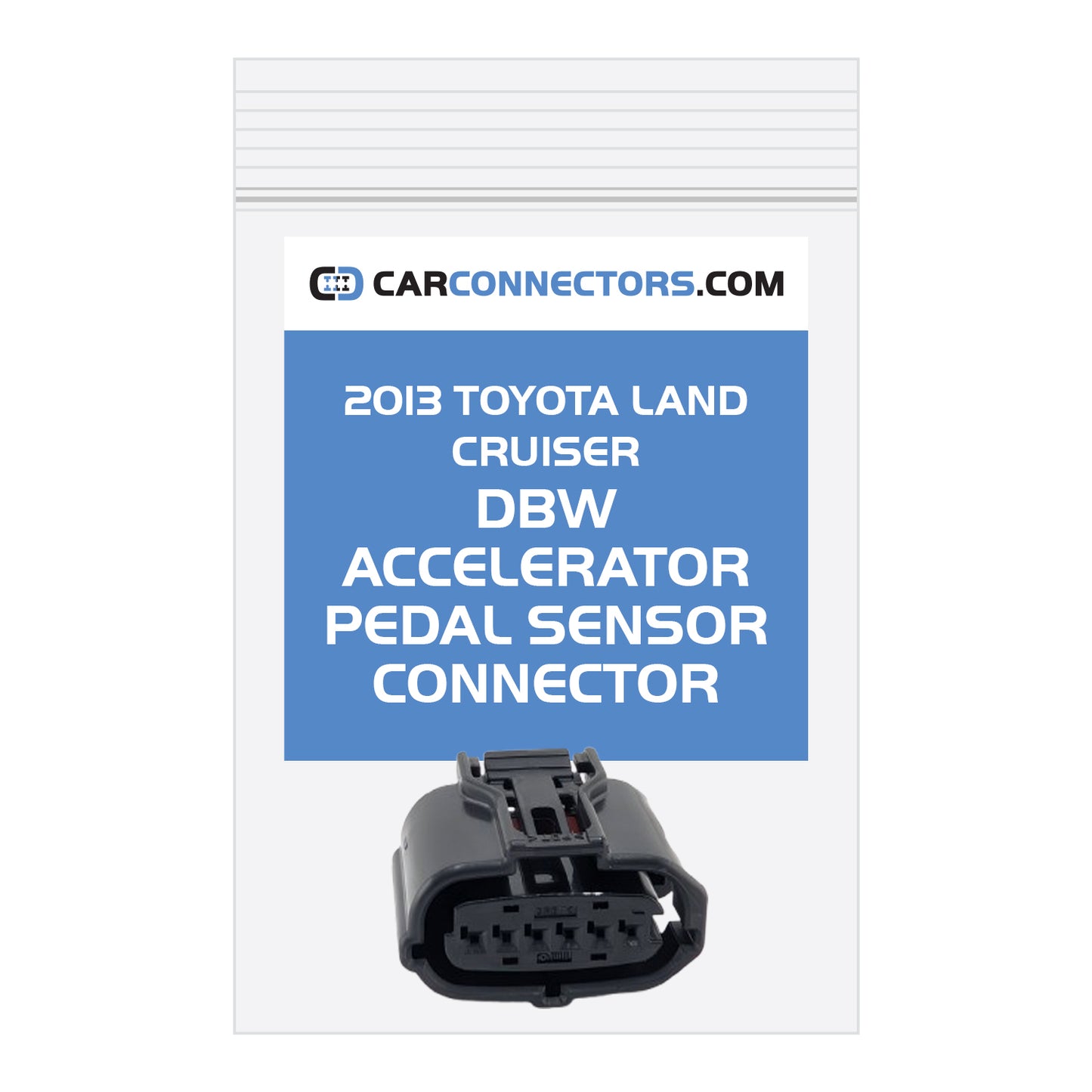 DBW Accelerator Pedal Sensor Connector for 2013 Toyota Land Cruiser