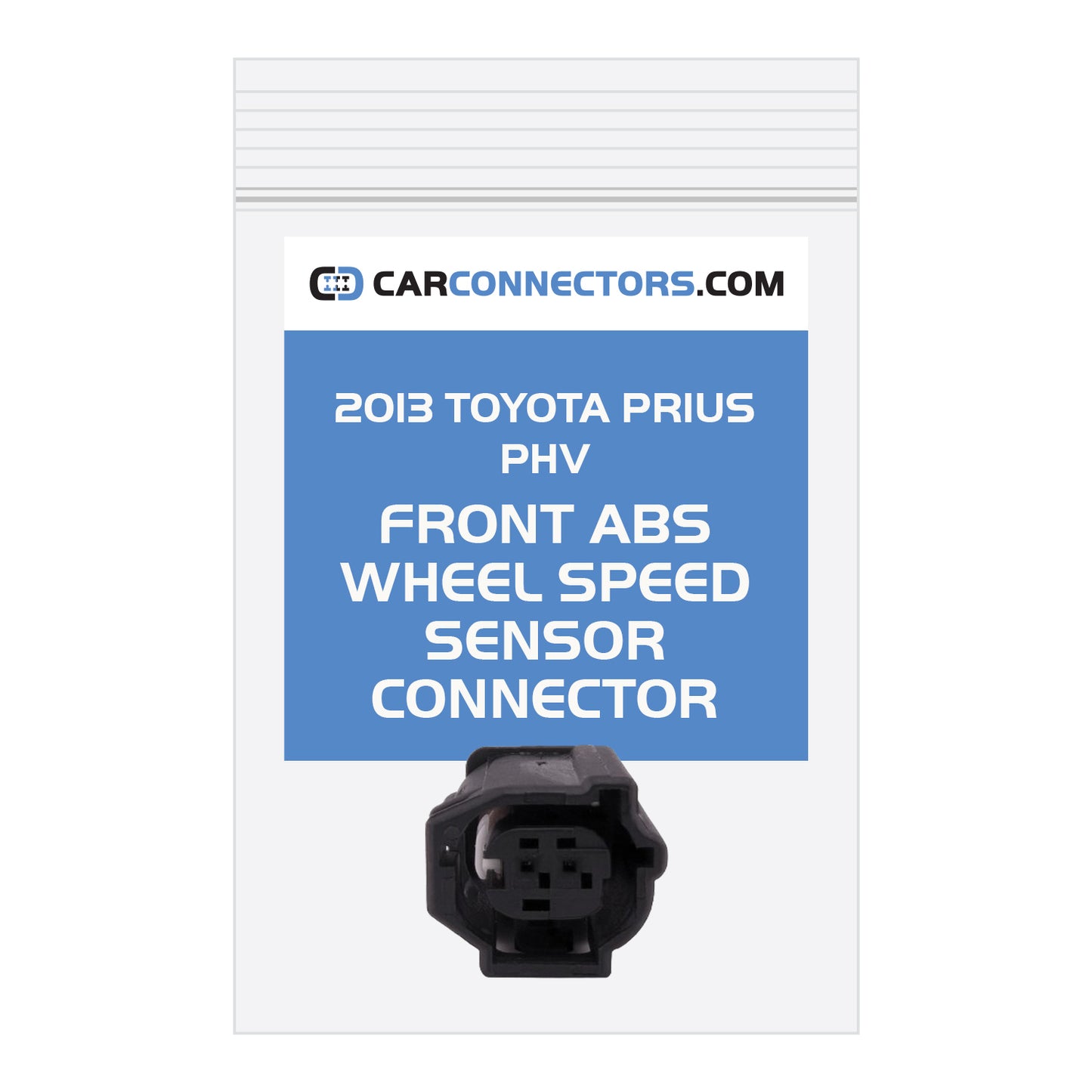 Front ABS Wheel Speed Sensor Connector for 2013 Toyota Prius PHV
