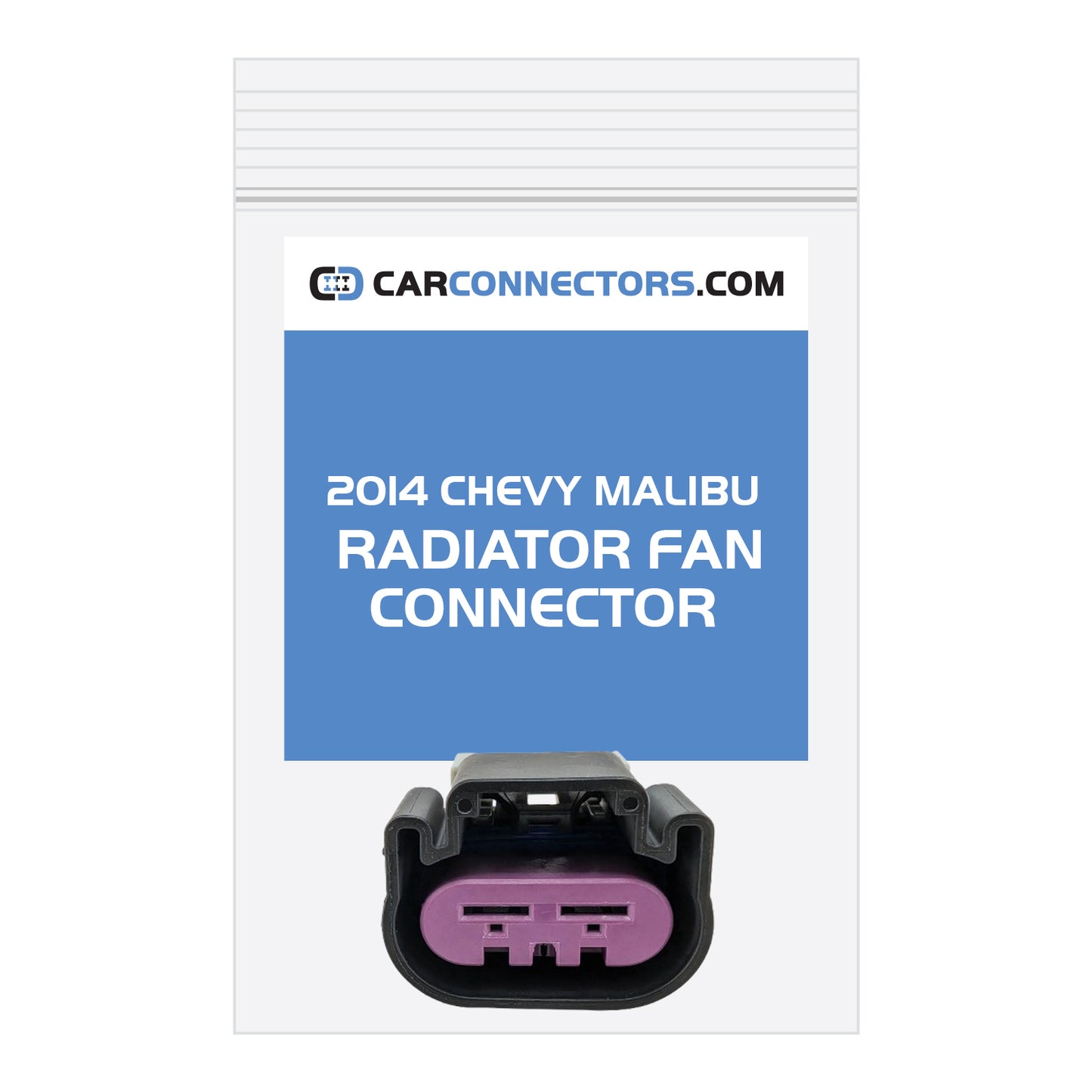 Radiator Fan Connector for 2014 Chevy Malibu